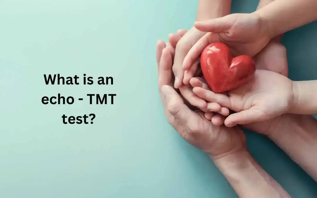Echo TMT Test: Understanding the Procedure, Benefits, and Differences from 2D Echo
